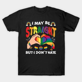 I May Be Straight But I Don't Hate Gift For Men WOmen T-Shirt